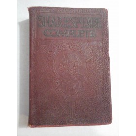 THE COMPLETE WORKS OF WILLIAM SHAKESPEARE COMPRISING HIS PLAYS AND POEMS ALSO THE HISTORY OF HIS LIFE, HIS WILL AND AN INTRODUCTION TO EACH PLAY - SIR HENRY IRVING - 1926